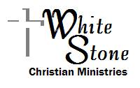 White Stone Christian Ministries - The Prophetic Word